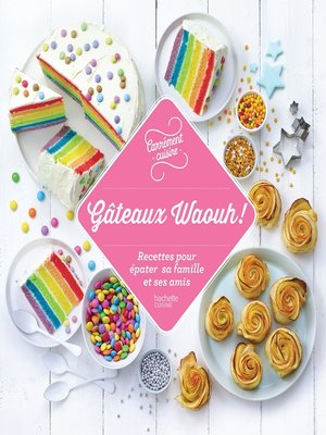 cover image of 100 recettes Gâteaux Waouh !